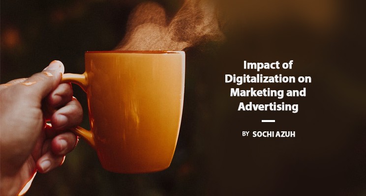 Impact of Digitalization on Marketing and Advertising