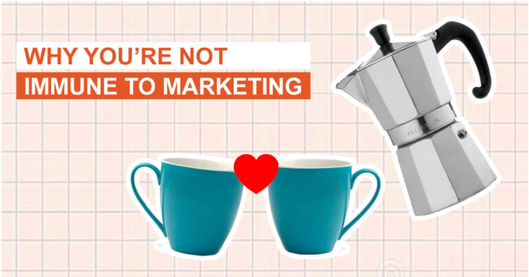 Why You’re Not Immune to Marketing and Branding