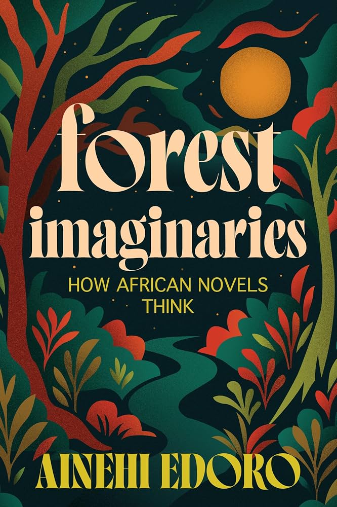Forest Imaginaries _ Dr. Ainehi Edoro
